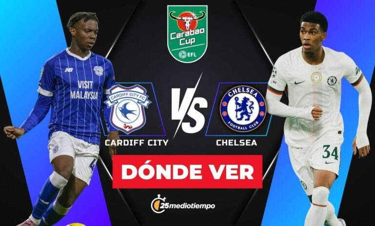 Cardiff City vs. Chelsea: Horario y Dónde Ver en Vivo los Cuartos de Final de la EFL Carabao Cup 2025